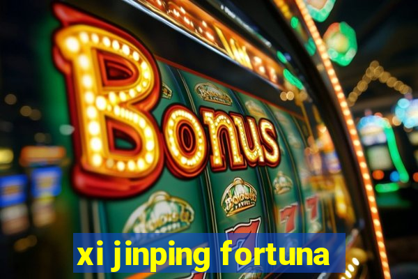 xi jinping fortuna